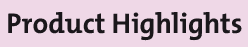 Product Highlights